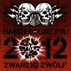 Hanzel Und Gretyl - 2012: Zwanzig Zwölf