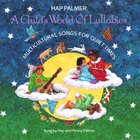 Hap Palmer - A Child's World of Lullabies-Multicultural Songs For Quiet Times