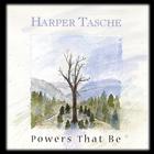 Harper Tasche - Powers That Be