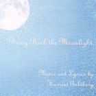 Harriet Goldberg - Bring Back the Moonlight