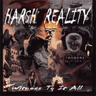 Harsh Reality - Witness To It All