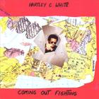 Hartley C. White - Coming Out Fighting