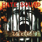 Hate Squad - I.Q.Zero