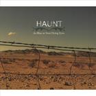 Haunt - As Blue As Your Dying Eyes