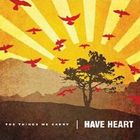 Have Heart - The Things They Carry