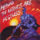 Hawaii - The Natives Are Restless
