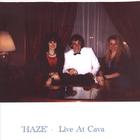 Haze - Live At Cava