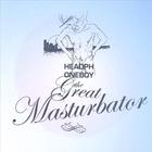 Headphoneboy - The Great Masturbator (abridged)