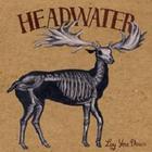 Headwater - Lay You Down