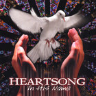 HEARTSONG - In His Name