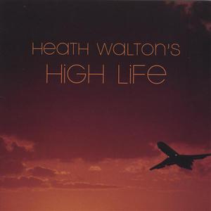 Heath Walton's High Life