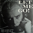Heaven 17 - Let Me Go! (CDS)