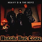 Heavy D & The Boyz - Nuttin' But Love