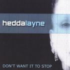 Hedda Layne - Don't Want It To Stop
