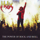 Helix - The Power Of Rock and Roll