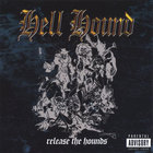 HELL HOUND - Release The Hounds