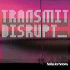 Transmit Disrupt