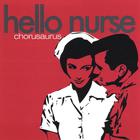 Hello Nurse - Chorusaurus