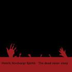 Henrik Nordvargr Bjorkk - The Dead Never Sleep