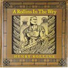 Henry Rollins - A Rollins In The Wry