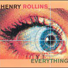 Henry Rollins - Everything
