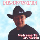Henry Smith - Welcome To My World