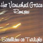 Her Vanished Grace - Satellites at Twilight (Remixes)