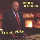 Herb Gibson - Let's Play
