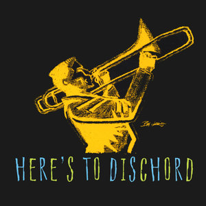 Here's To Dischord