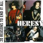 Heresy - 20 Reasons To End It All