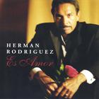 Herman Rodriguez - Es Amor