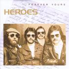 Heroes - Forever Yours