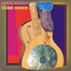 Hideaway - Come Inside