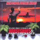 High School Football Heroes - Close Only Counts in Horseshoes and Handgrenades