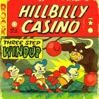 Hillbilly Casino - Three Step Windup