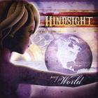 Hindsight - My World