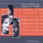 His Beloved - Come