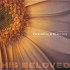 His Beloved - Everything is Beautiful