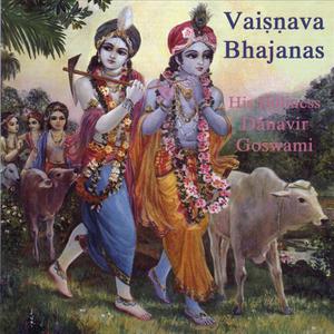Vaiñëava Bhajanas