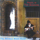 Hitman Blues Band - Angel In The Shadows