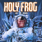 Holy Frog - My By Self