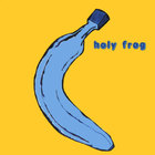 Holy Frog - Blue Banana Ep