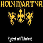 Holy Martyr - Hatred And Warlust