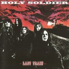 Holy Soldier - Last Train