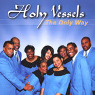 Holy Vessels - The Only Way