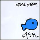 Home Groan - Fish