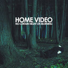 Home Video - No Certain Night or Morning