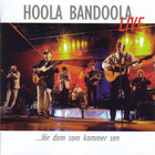 Hoola Bandoola Band - För Dom Som Kommer Sen