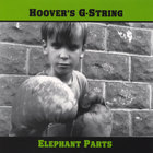 Hoover's G-String - Elephant Parts