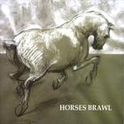 Horses Brawl - Horses Brawl